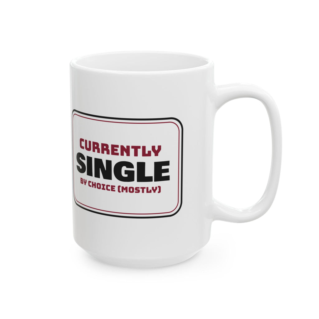 Funny Single Coffee Mug Currently Single By Choice Sign For Her