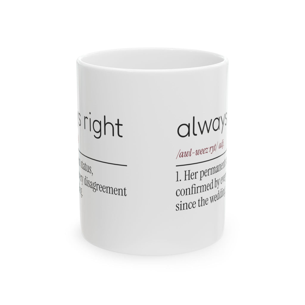 Funny Wife Coffee Mug Always Right Confirmed For Wife