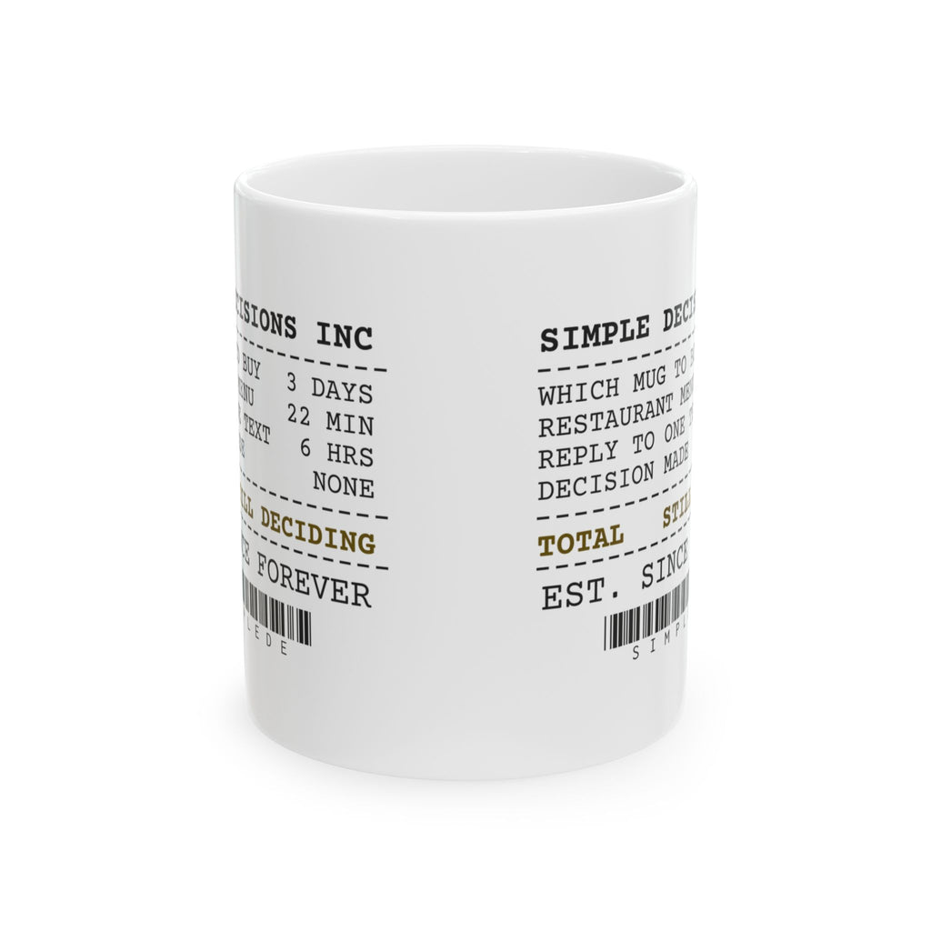 Funny Coffee Mug Simple Decisions Took Forever