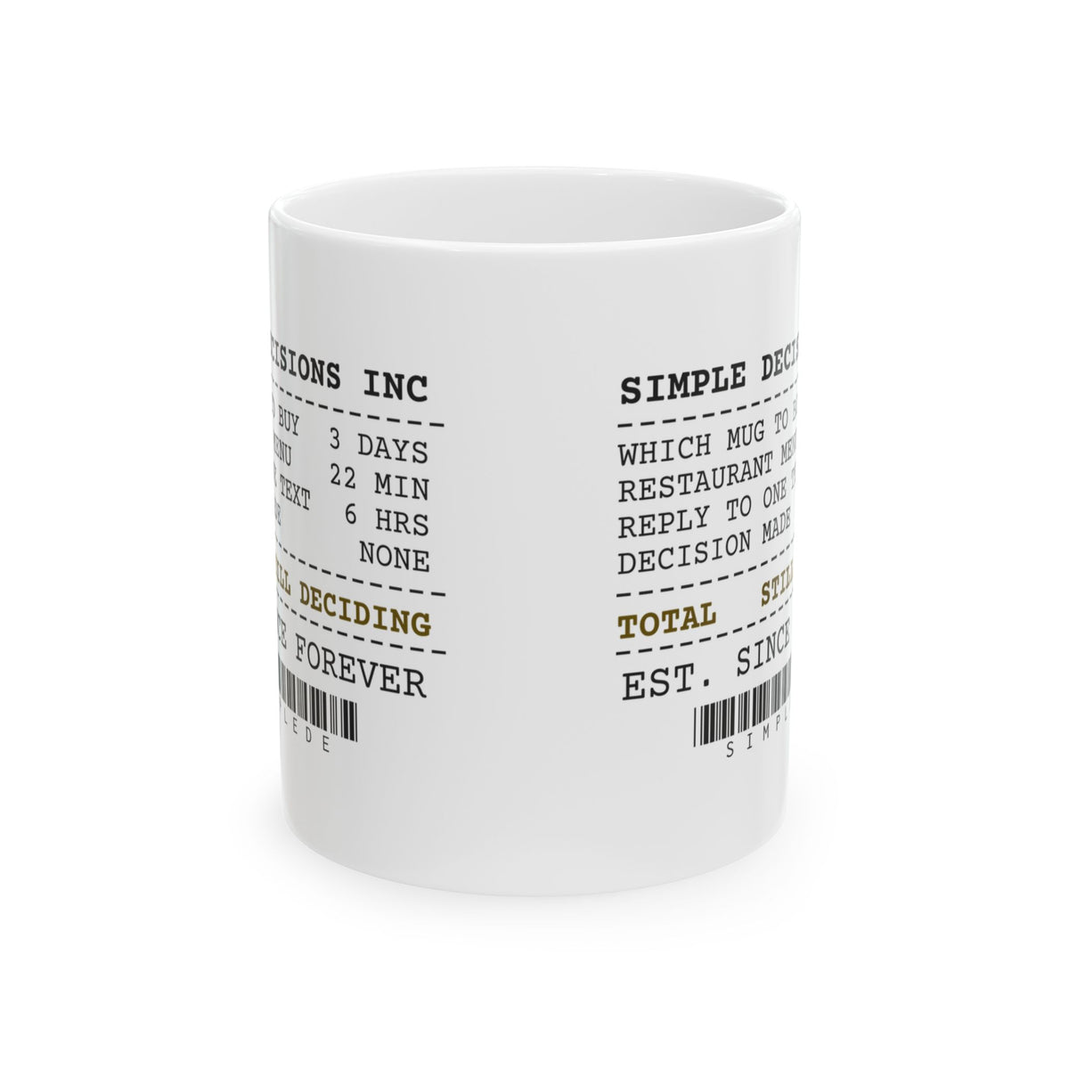 Funny Coffee Mug Simple Decisions Took Forever