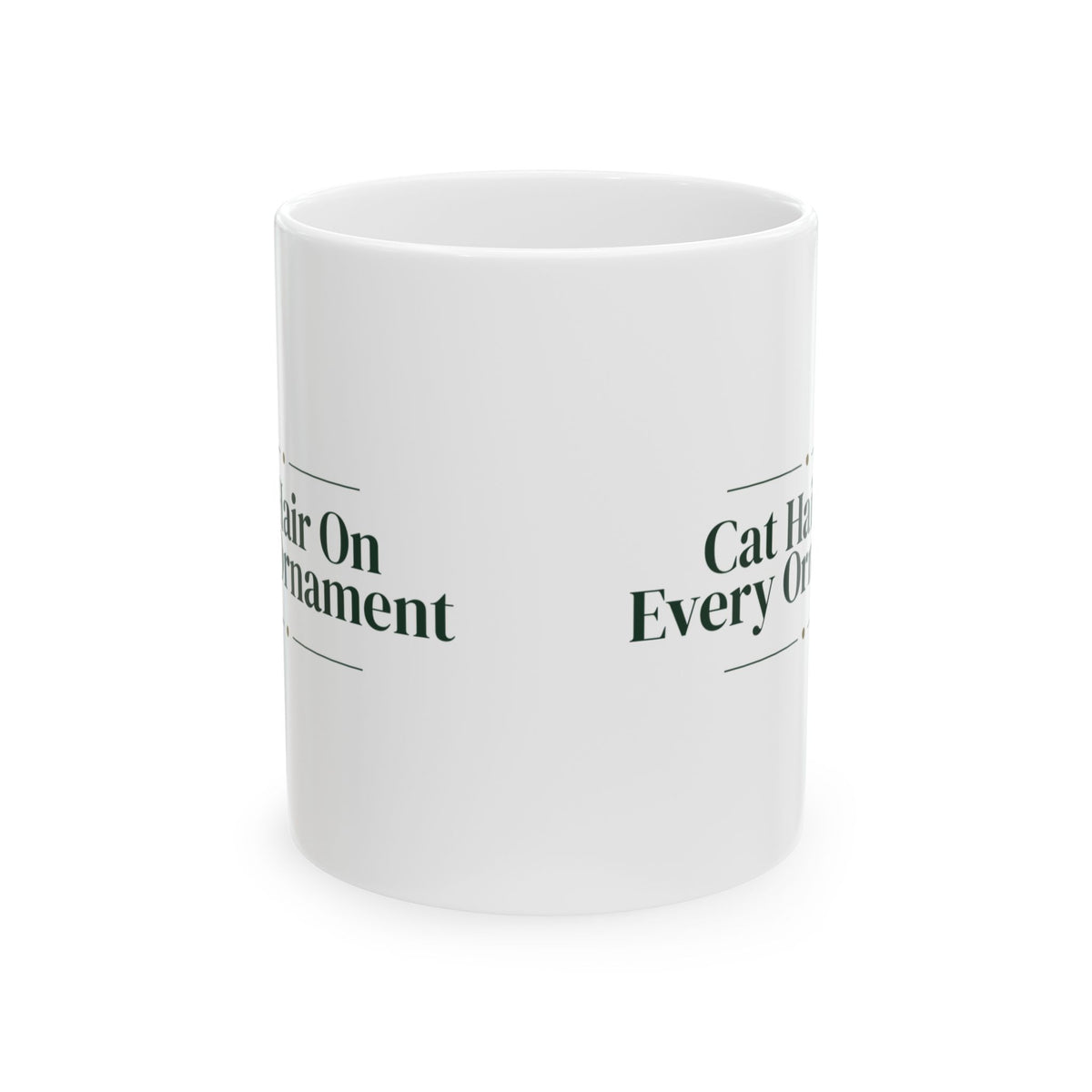 Funny Christmas Cat Coffee Mug Cat Hair On Every Ornament