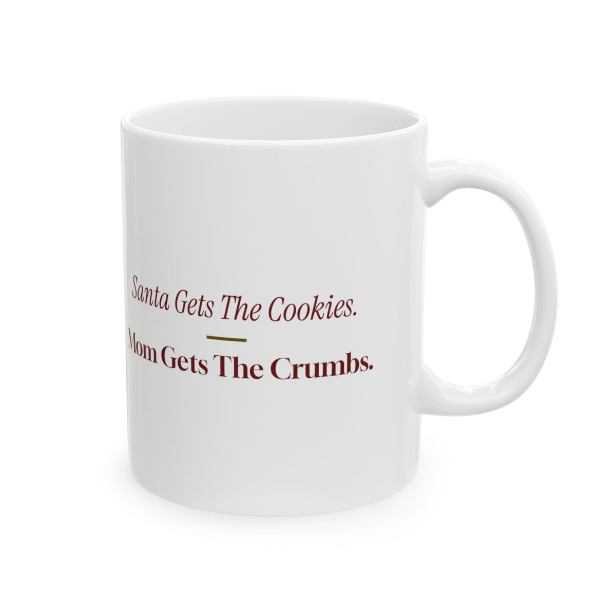 Funny Christmas Mom Coffee Mug Santa Gets The Cookies Mom Gets The Crumbs