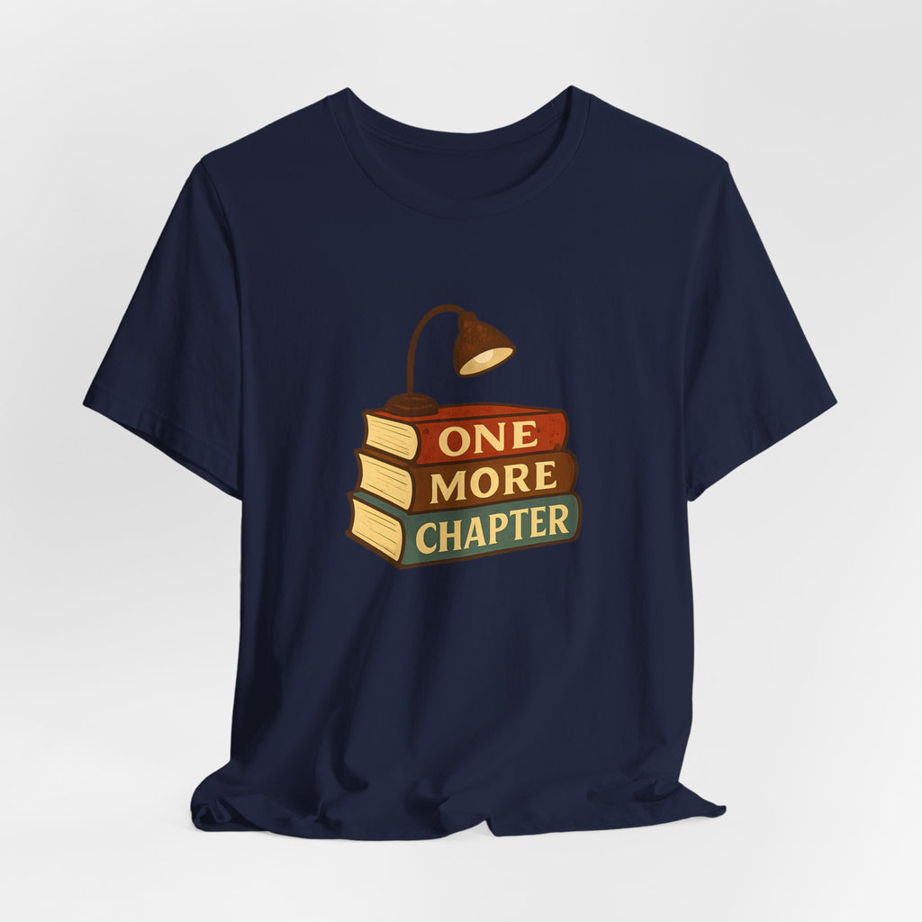 One More Chapter Funny Book Lover Reading Shirt