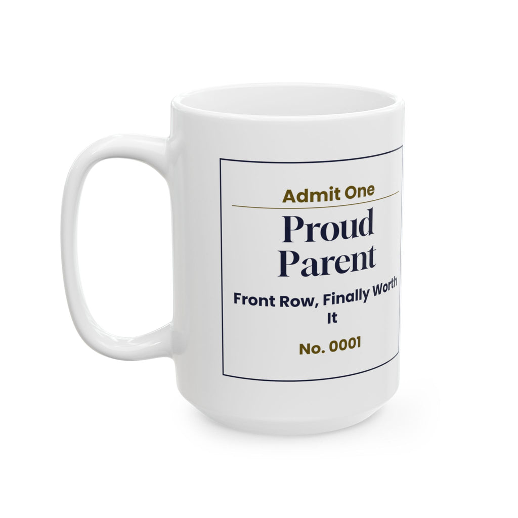 Funny Graduation Coffee Mug Proud Parent Ticket For Mom Dad