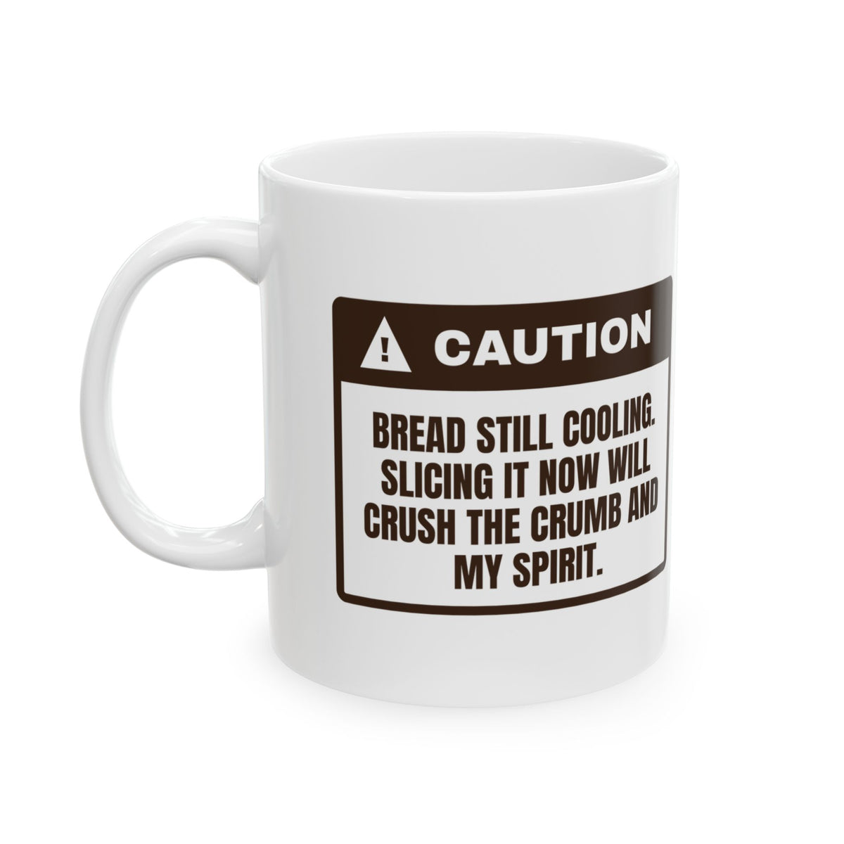 Funny Baker Coffee Mug Slice It Warm And Crush My Spirit