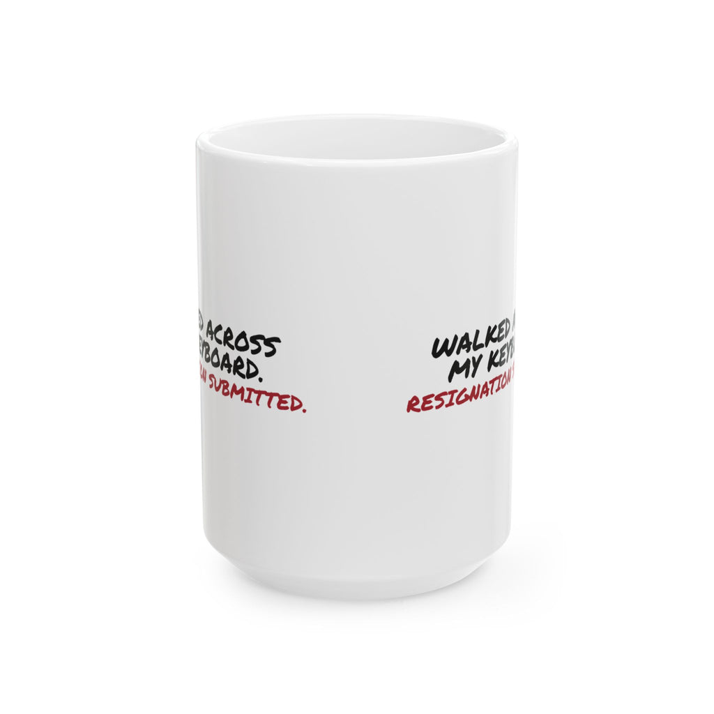 Funny Cat Mug Walked Across My Keyboard Resignation