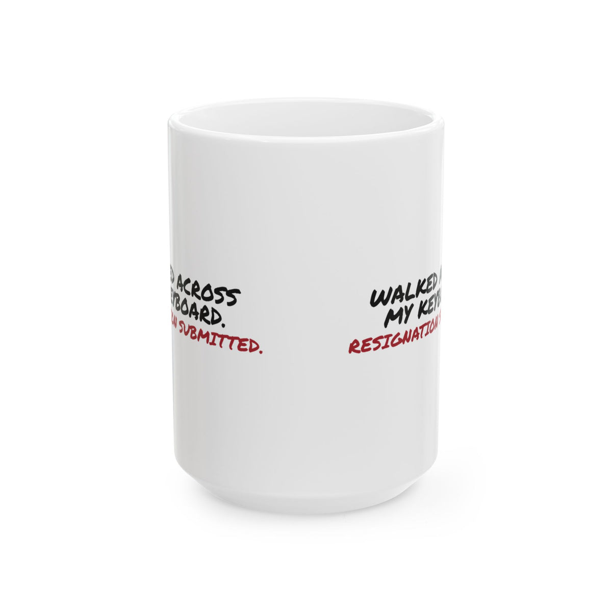 Funny Cat Mug Walked Across My Keyboard Resignation