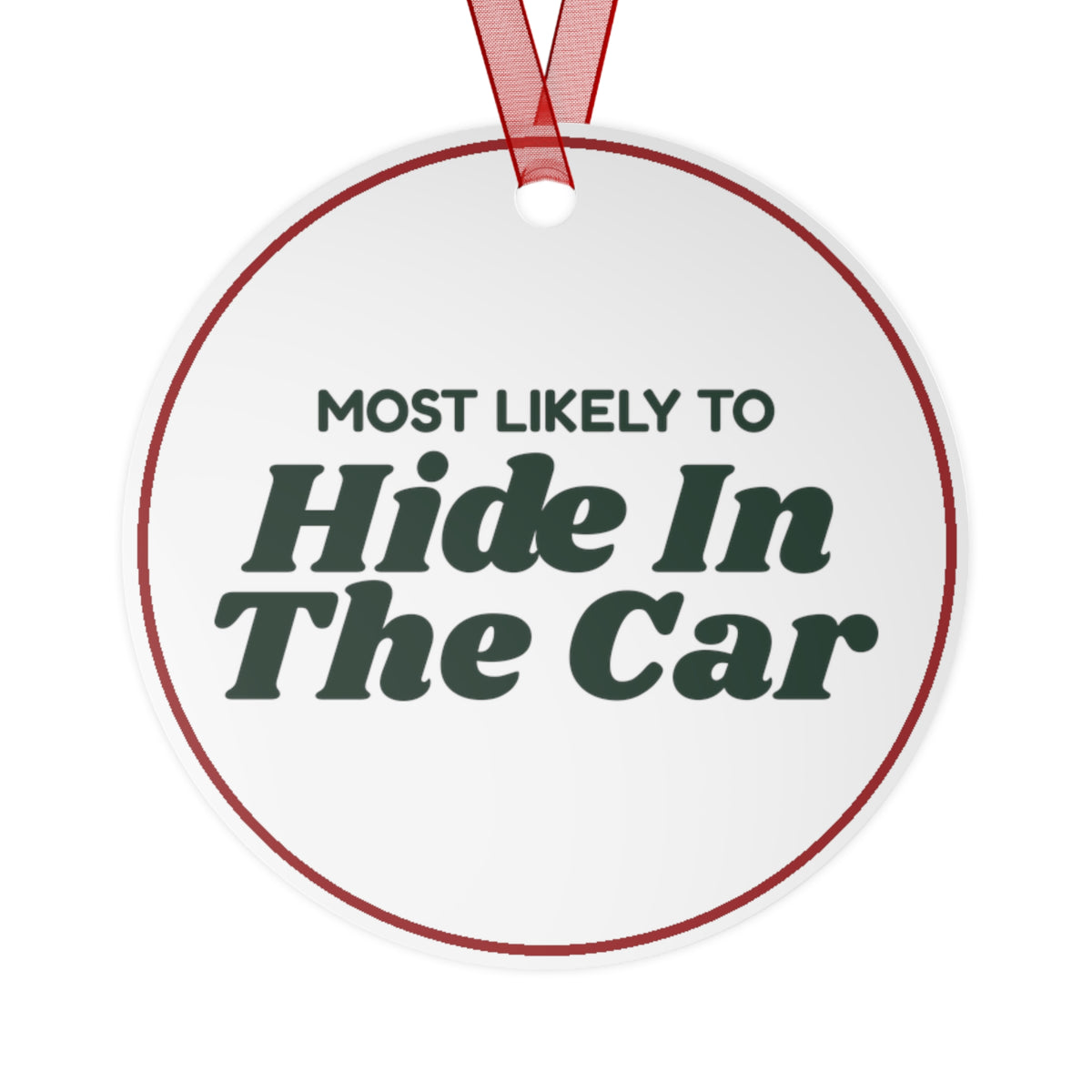 Funny Christmas Ornament Most Likely To Hide In The Car Family