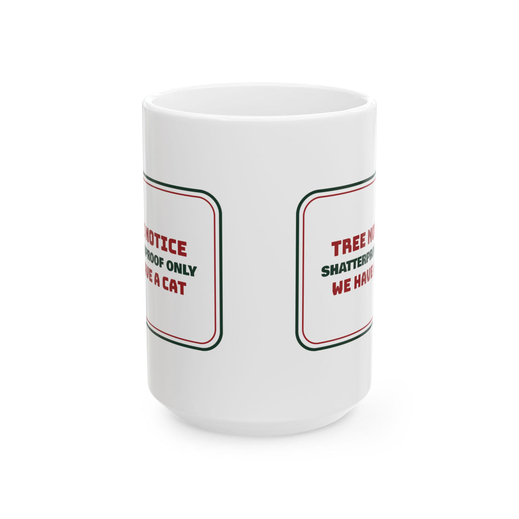 Funny Christmas Cat Coffee Mug Shatterproof Only We Have A Cat