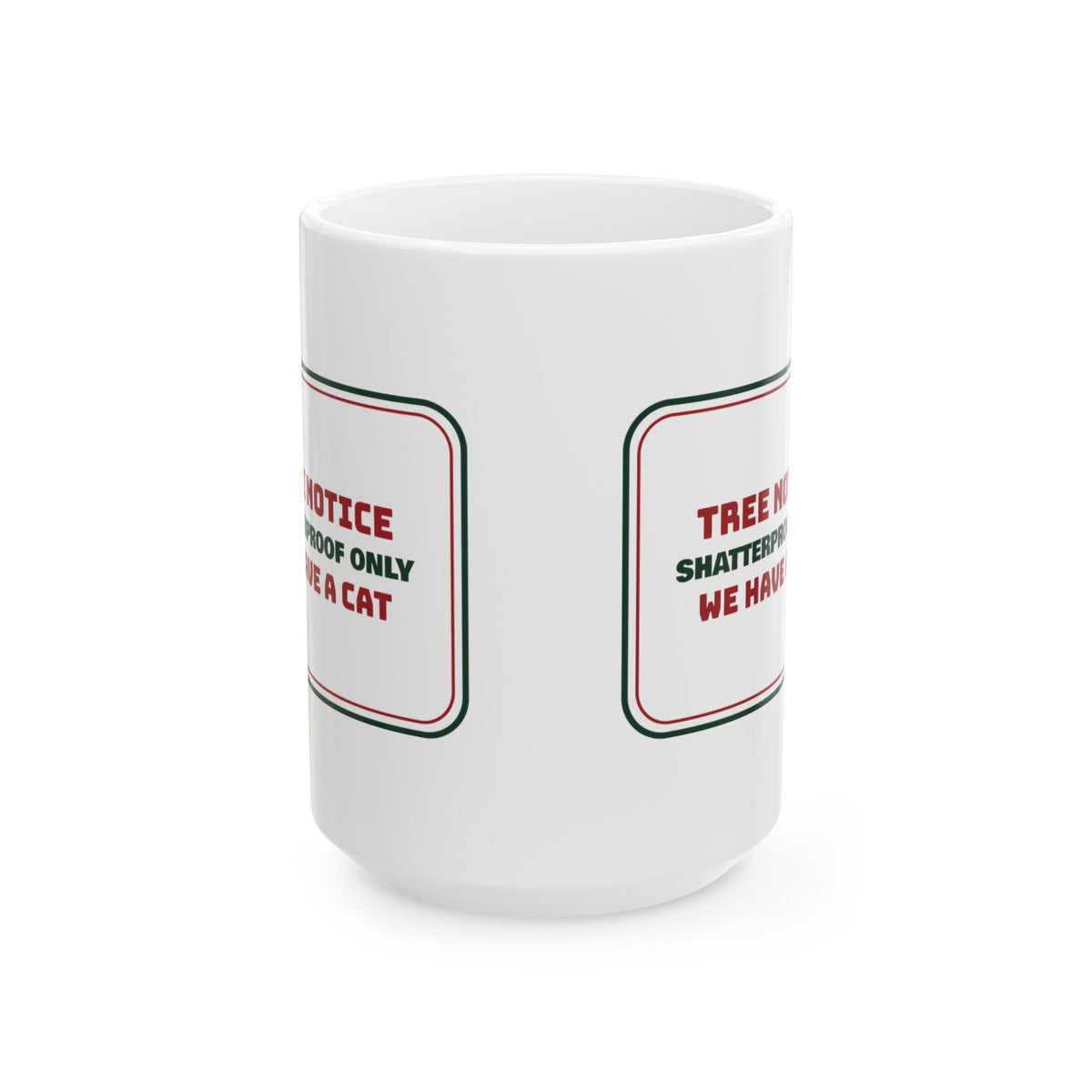 Funny Christmas Cat Coffee Mug Shatterproof Only We Have A Cat
