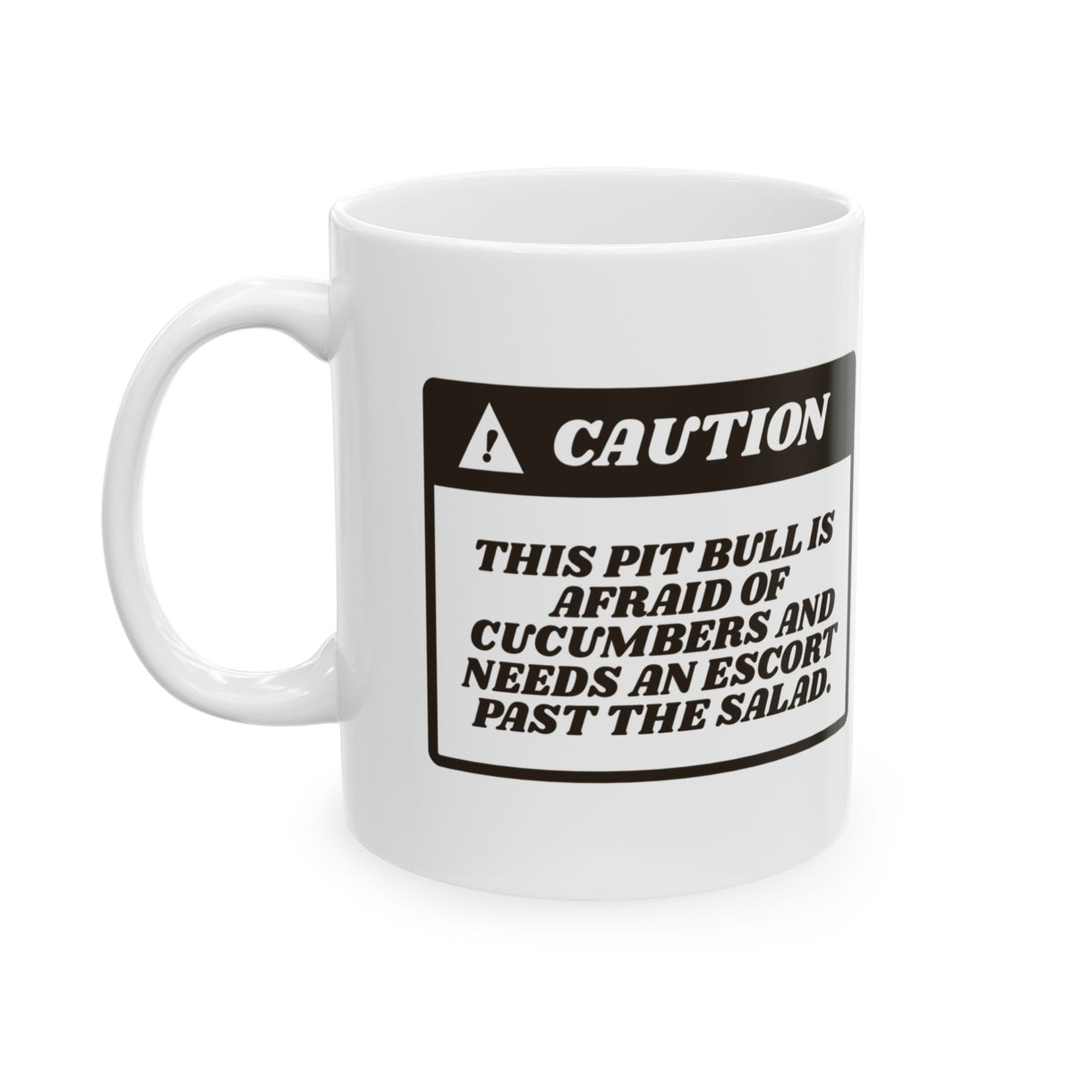 Funny Pit Bull Coffee Mug Caution Afraid Of Cucumbers For Pittie Moms