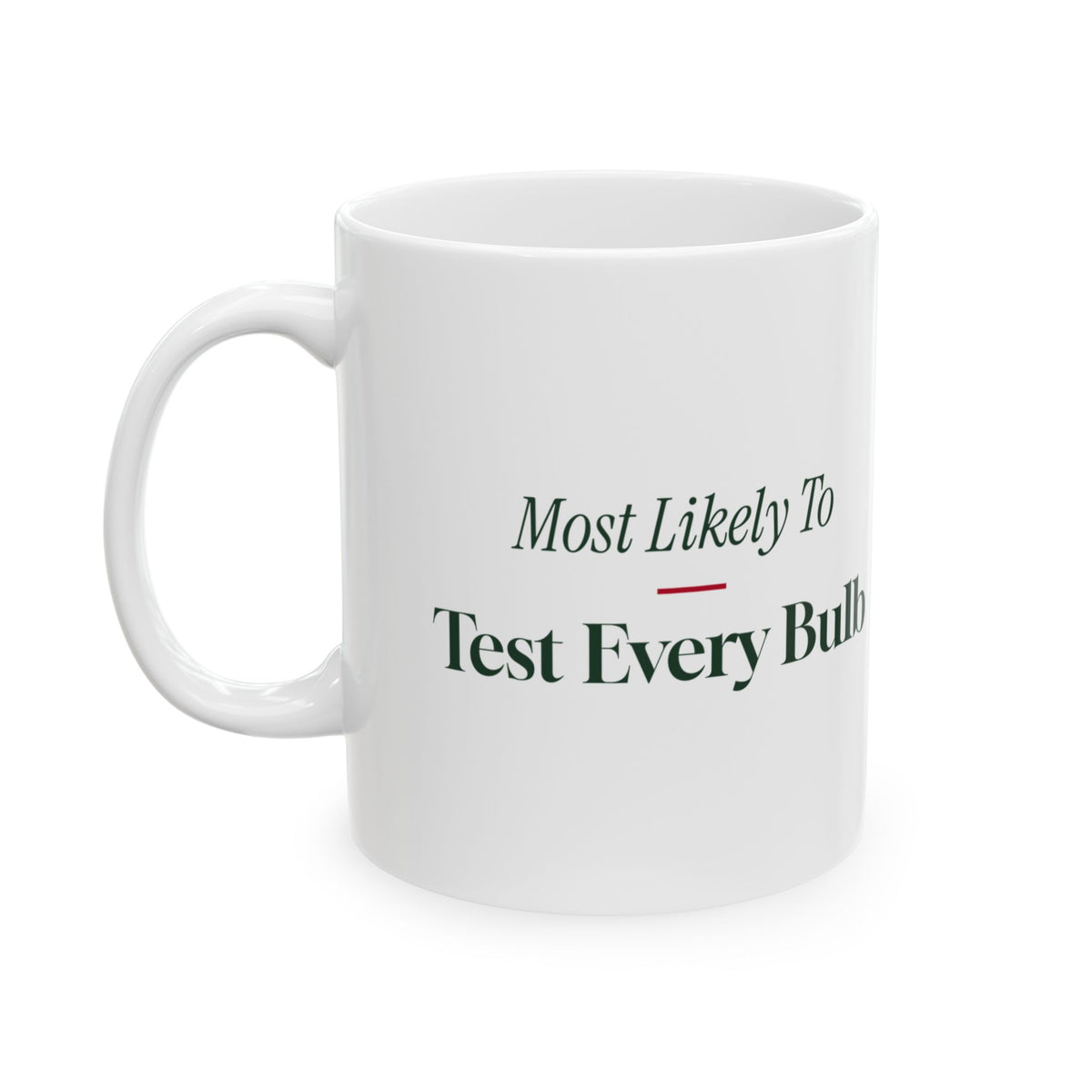 Funny Christmas Family Coffee Mug Most Likely To Test Every Bulb