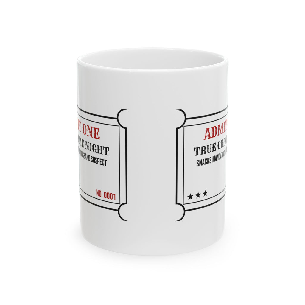 True Crime Coffee Mug Admit One True Crime Night