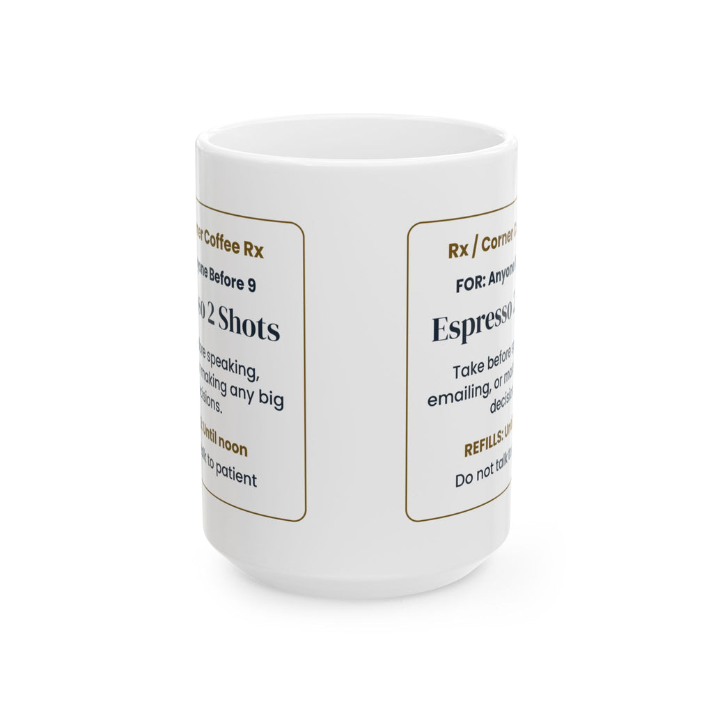 Funny Coffee Mug Espresso 2 Shots Prescription For Coffee Lovers