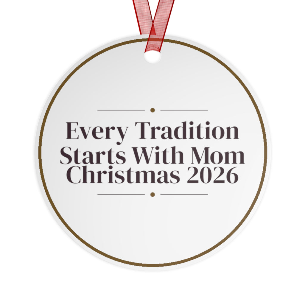 Christmas Ornament Every Tradition Starts With Mom Christmas 2026