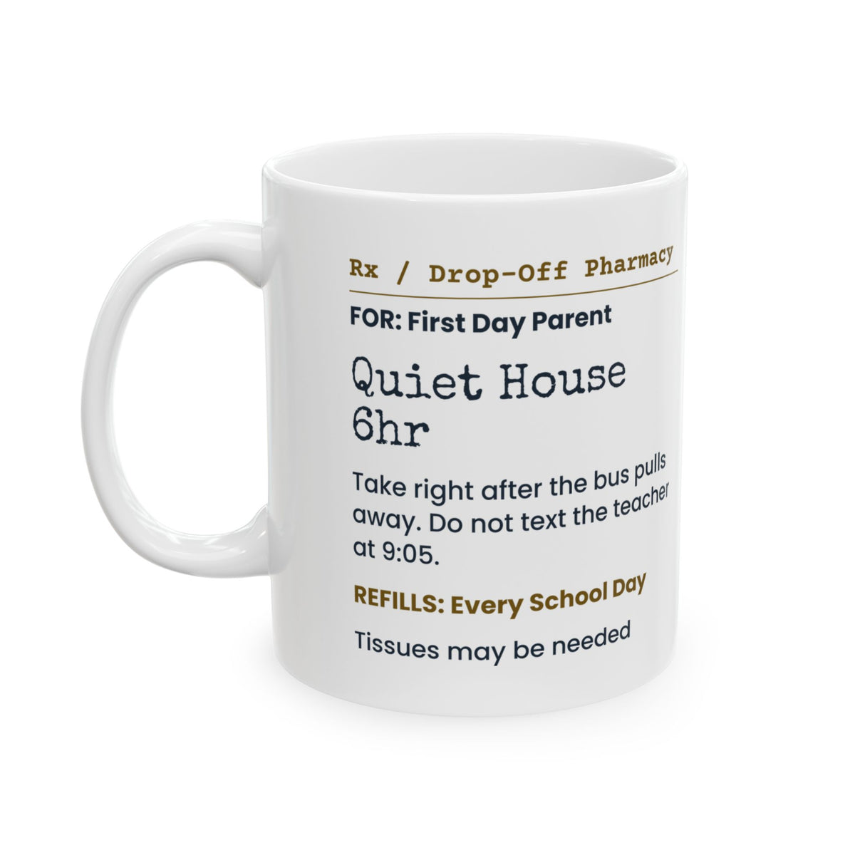 Funny Back To School Coffee Mug Quiet House 6hr Prescription Parents