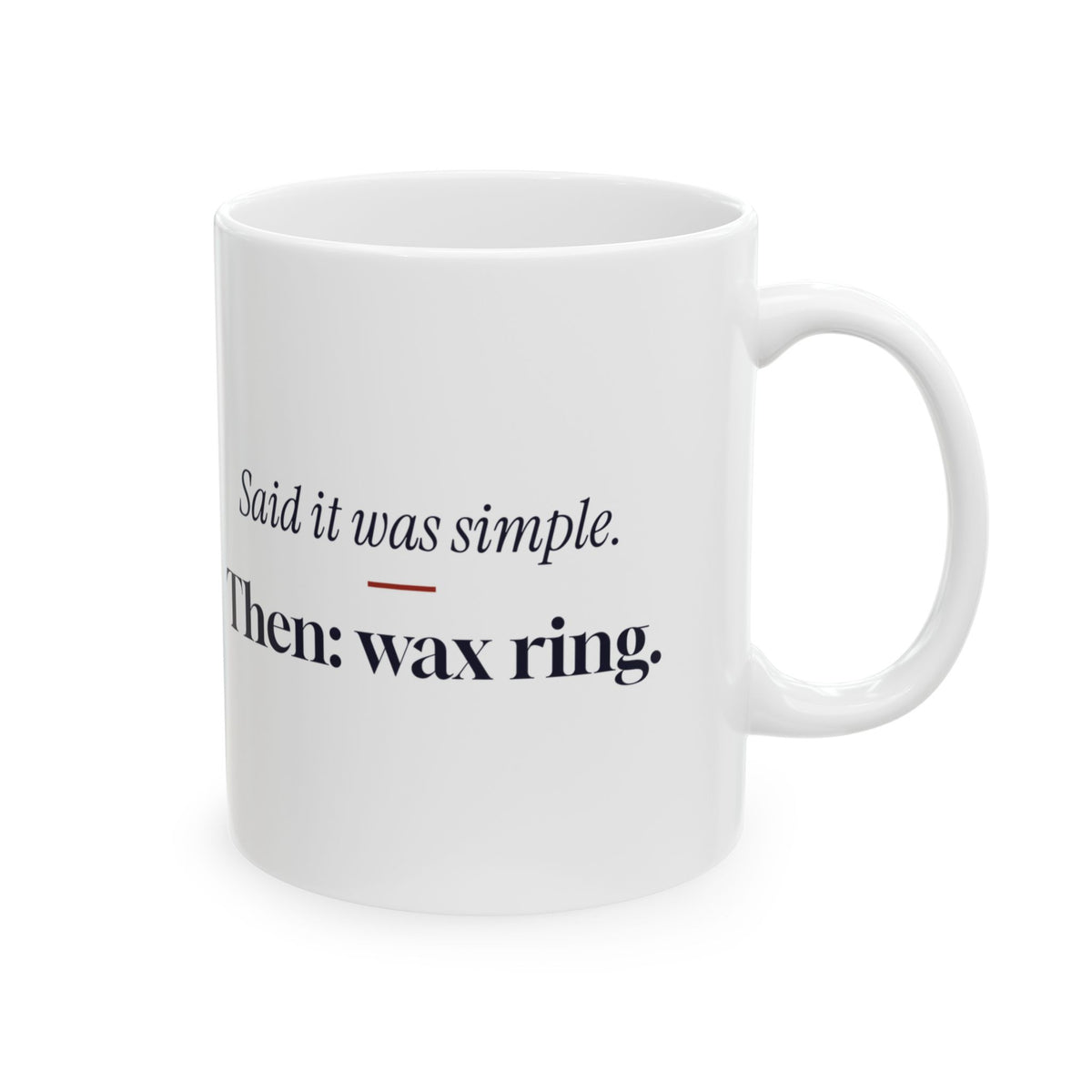 Funny Plumber Coffee Mug Said It Was Simple Wax Ring