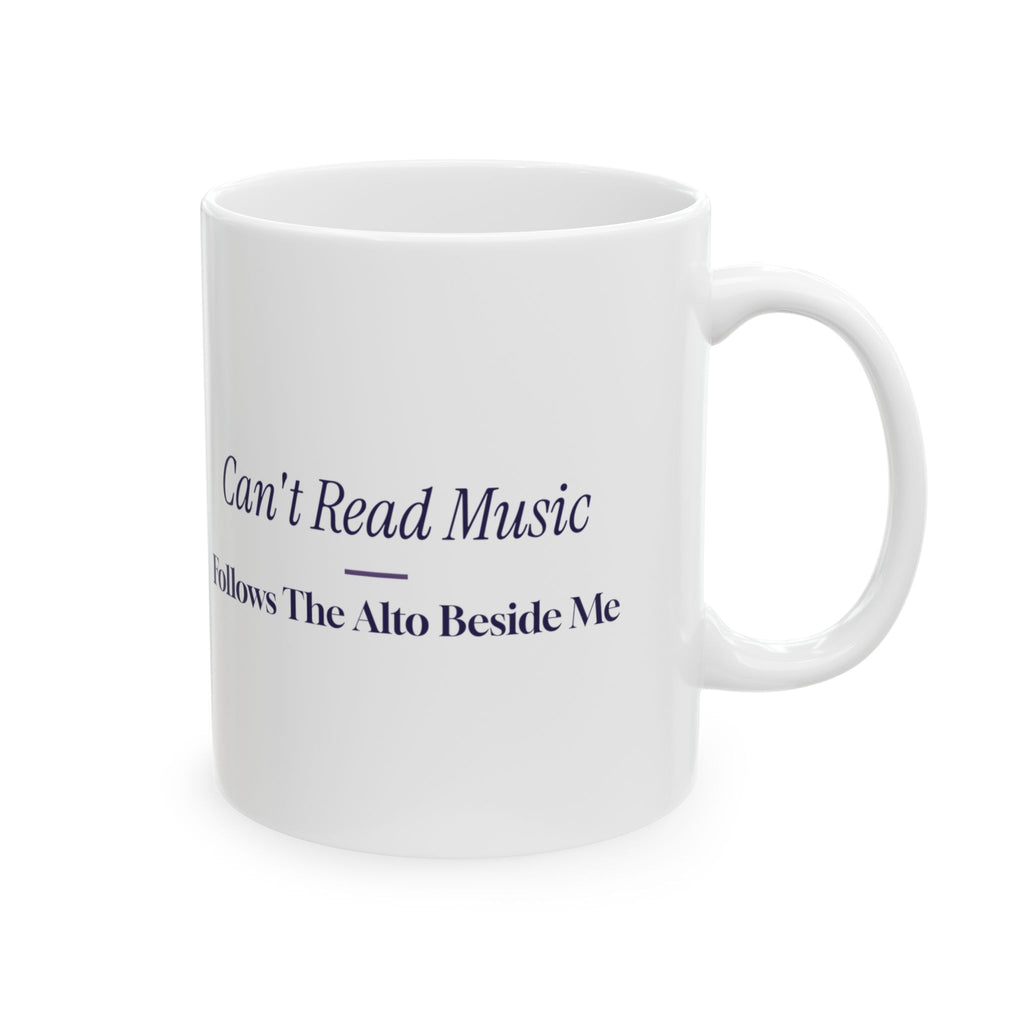Funny Choir Coffee Mug Can't Read Music Follows The Alto