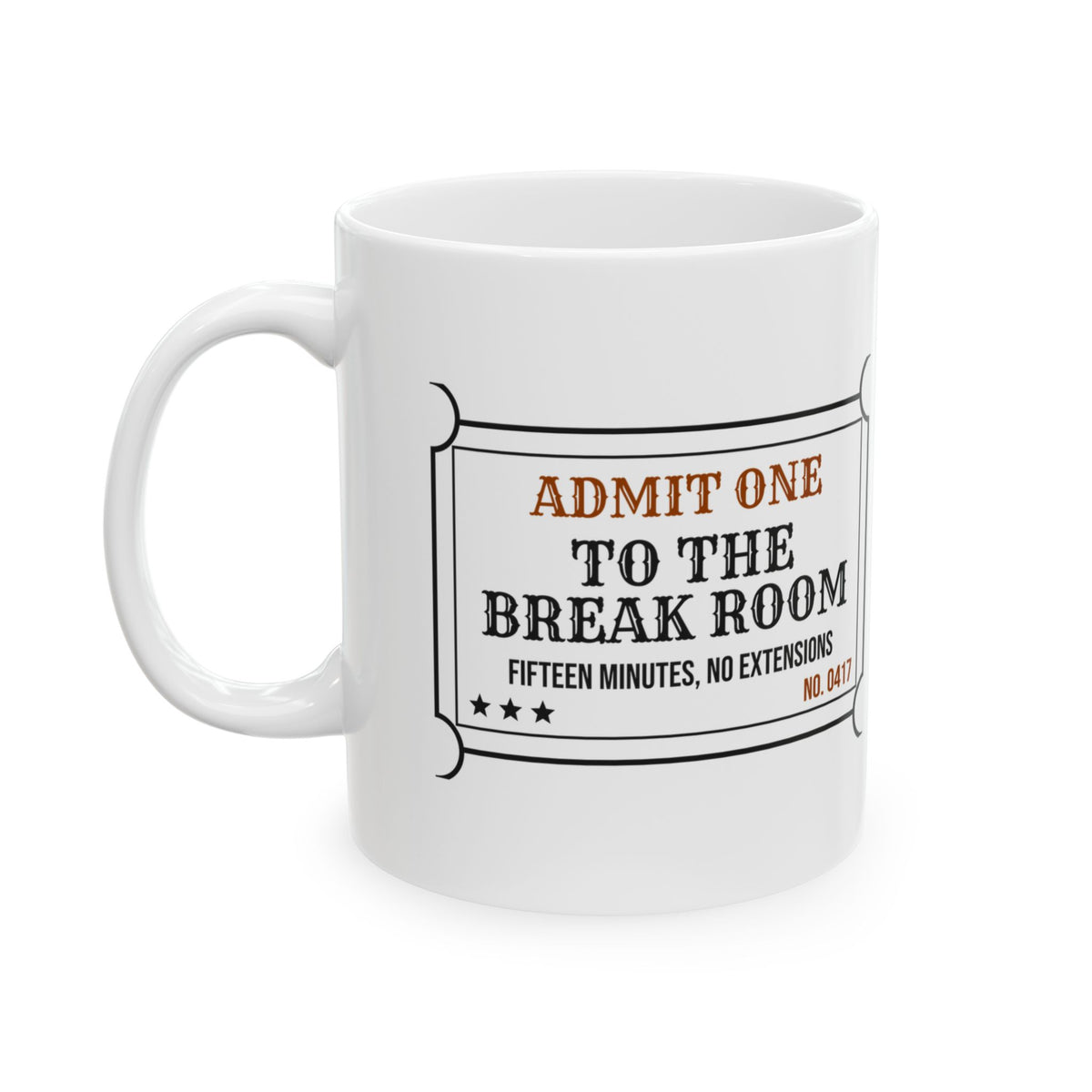 Admit One Break Room Coffee Mug For Workers
