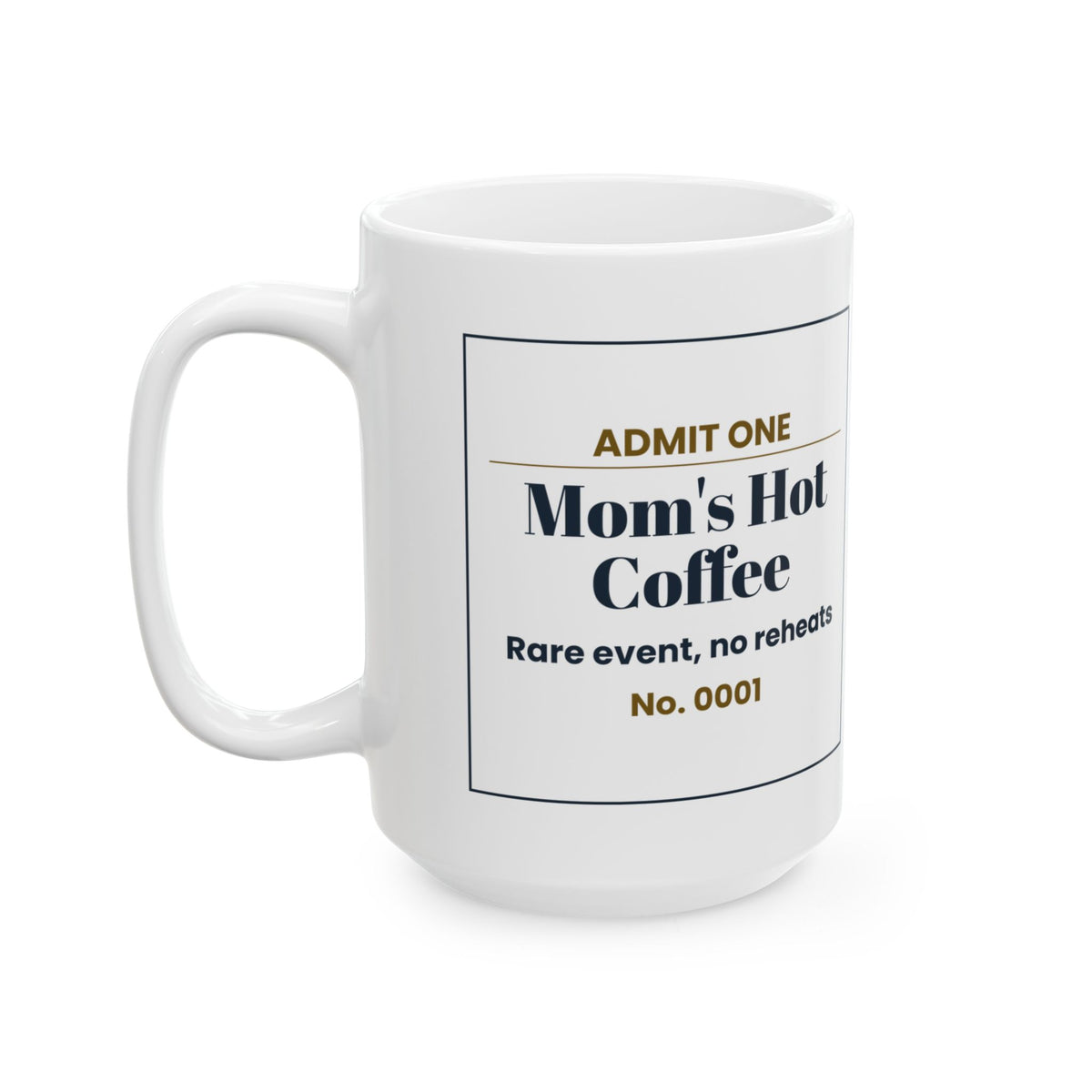 Funny Mom Coffee Mug Mom's Hot Coffee Ticket For Busy Moms