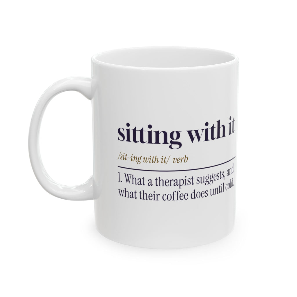 Funny Therapist Coffee Mug Sitting With It Dictionary Definition