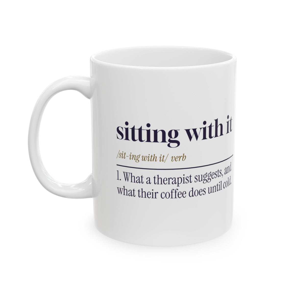 Funny Therapist Coffee Mug Sitting With It Dictionary Definition