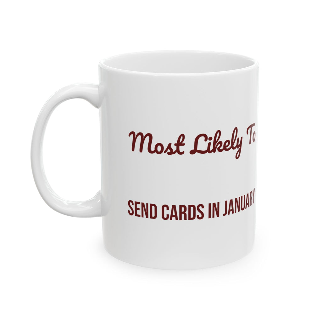 Funny Christmas Family Coffee Mug Most Likely To Send Cards In January