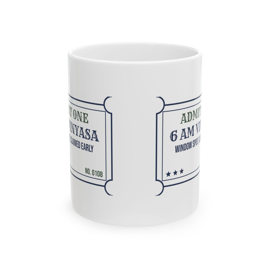 Funny Yoga Coffee Mug Six AM Vinyasa Ticket For Yoga Lovers