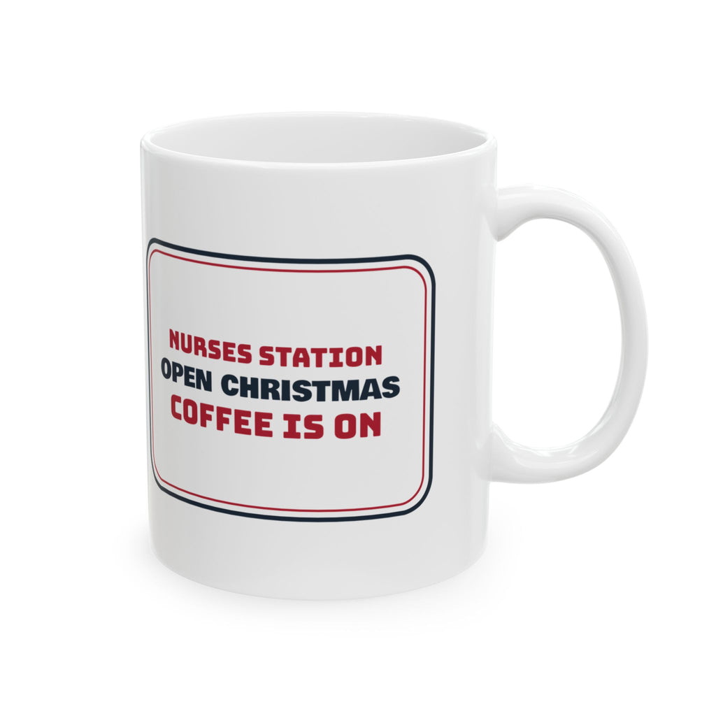 Christmas Nurse Coffee Mug Nurses Station Open Christmas