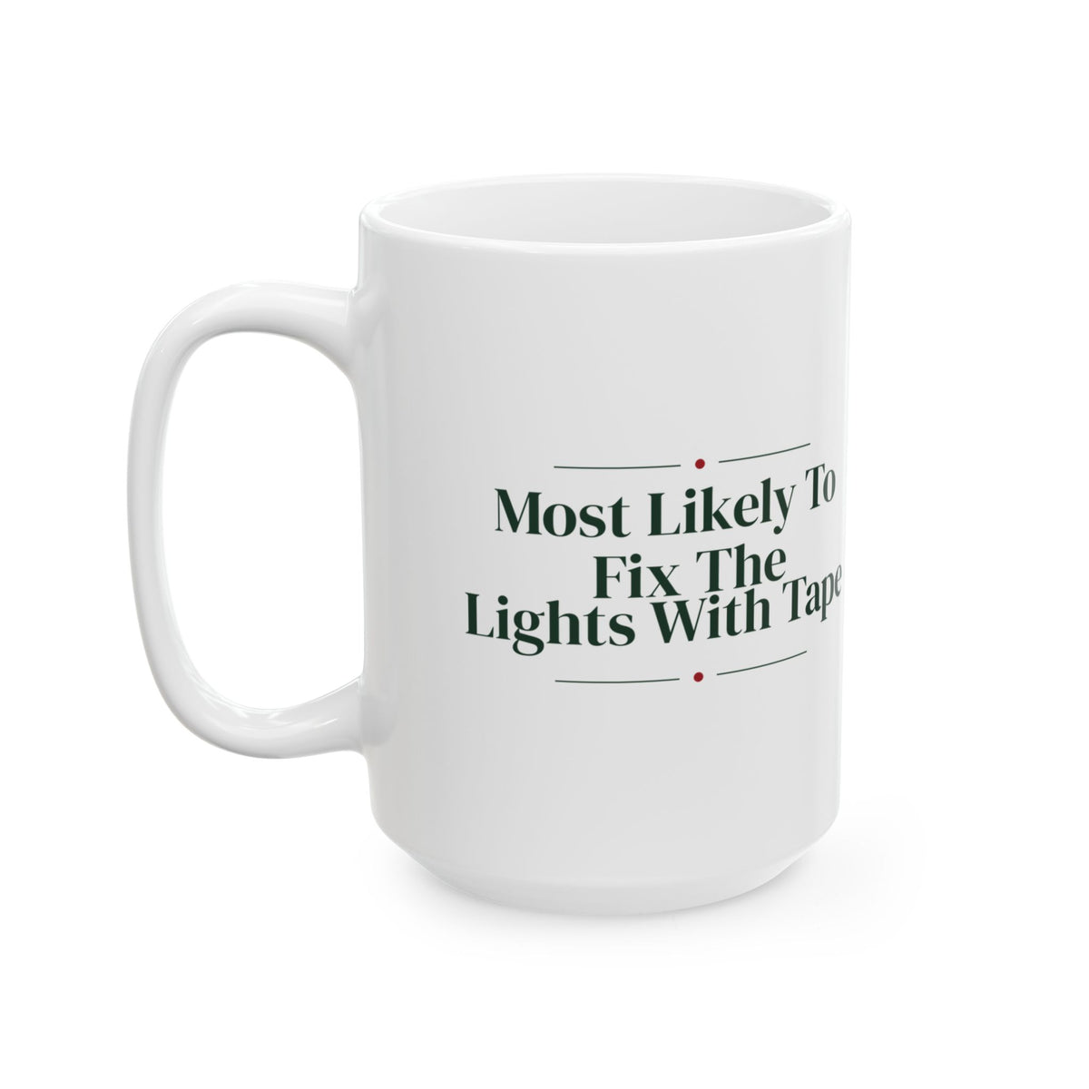 Funny Family Christmas Coffee Mug Most Likely To Fix The Lights With Tape