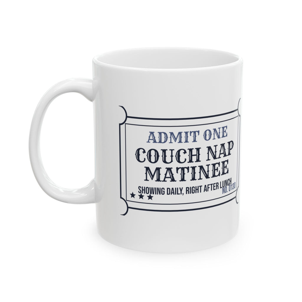 Funny Sleepy Coffee Mug Couch Nap Matinee Ticket For Nappers