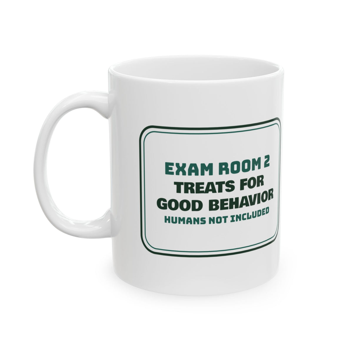 Funny Veterinarian Coffee Mug Treats For Good Behavior Humans Excluded