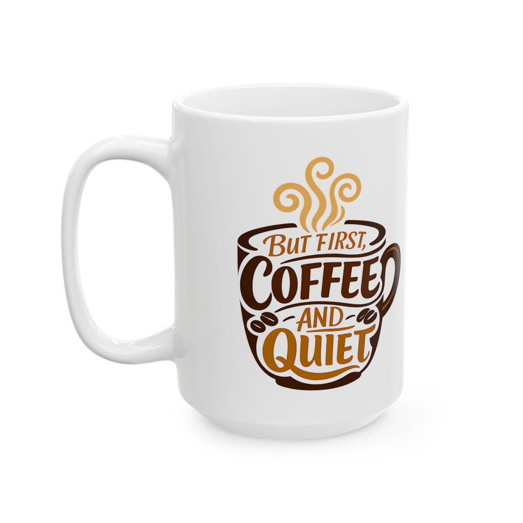 But First Coffee And Quiet Funny Coffee Lover Coffee Mug