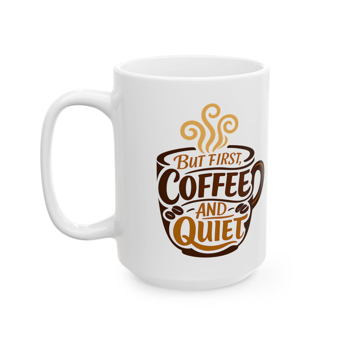 But First Coffee And Quiet Funny Coffee Lover Coffee Mug