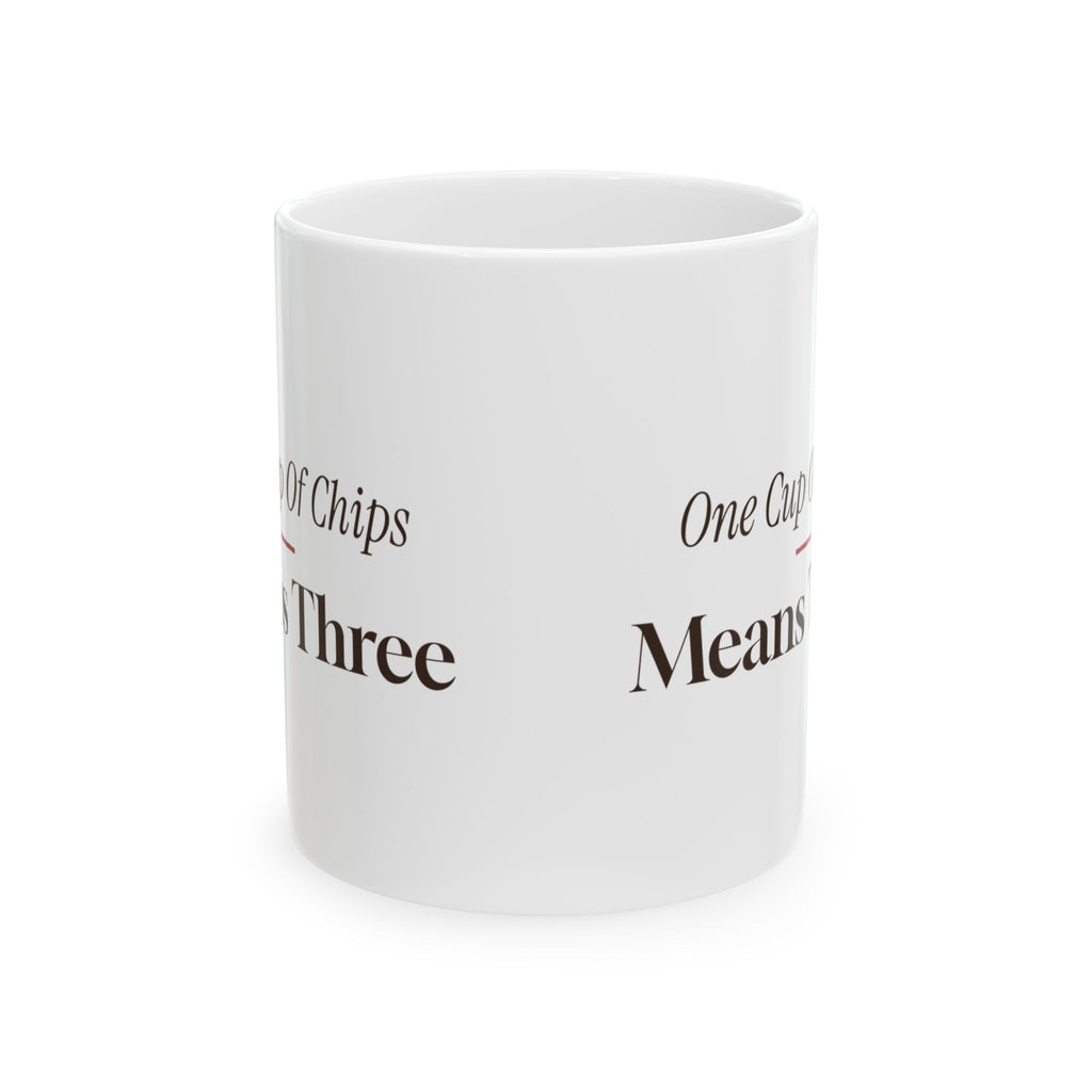 Funny Christmas Baking Coffee Mug One Cup Of Chips Means Three