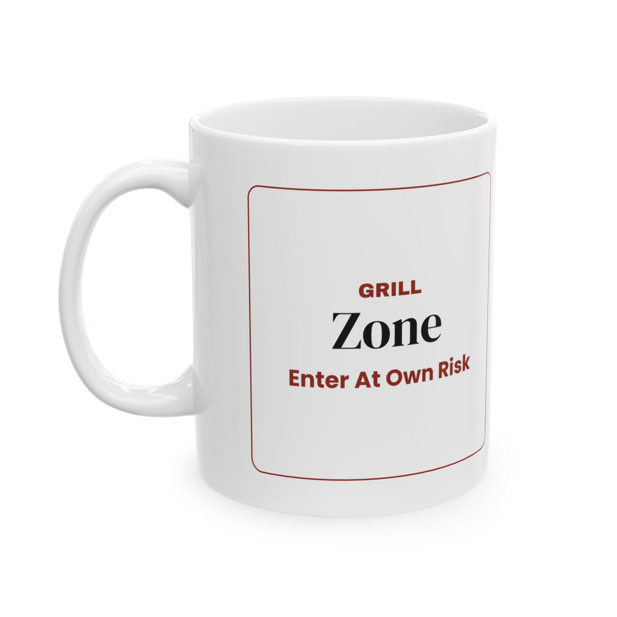 Funny Grill Zone Coffee Mug Enter At Own Risk For Grill Dad