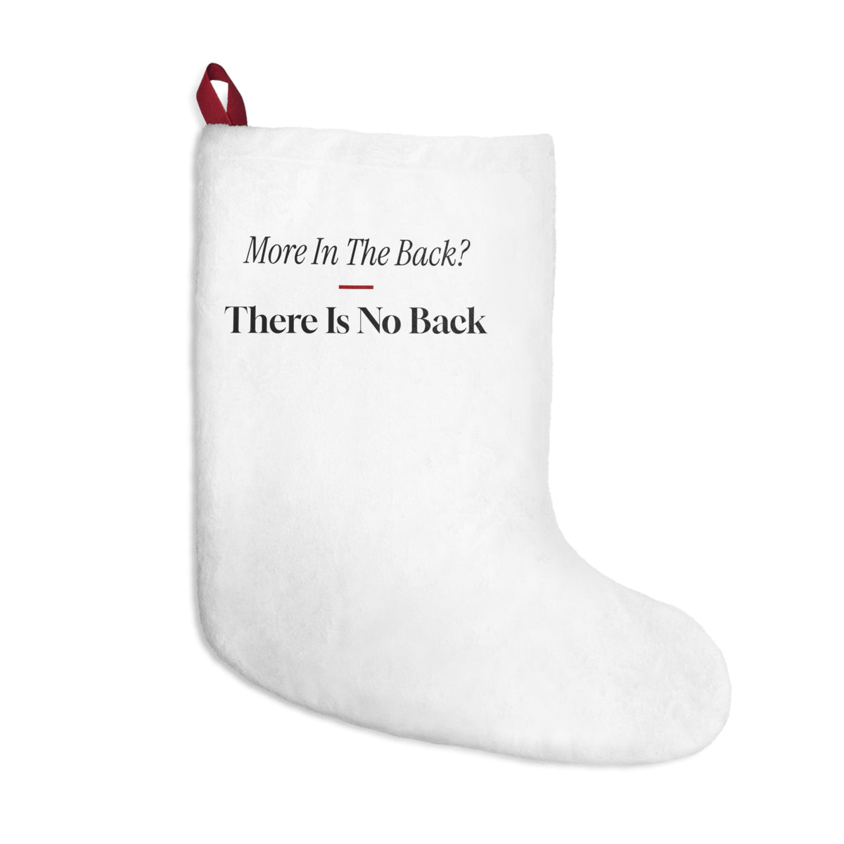 Funny Christmas Retail Christmas Stocking More In The Back There Is No Back
