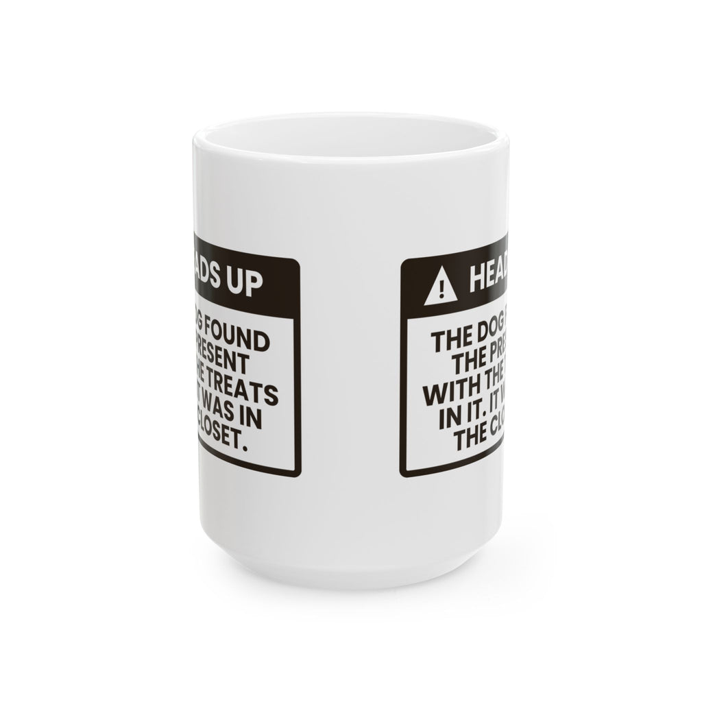 Funny Dog Christmas Coffee Mug Heads Up The Dog Found His Present