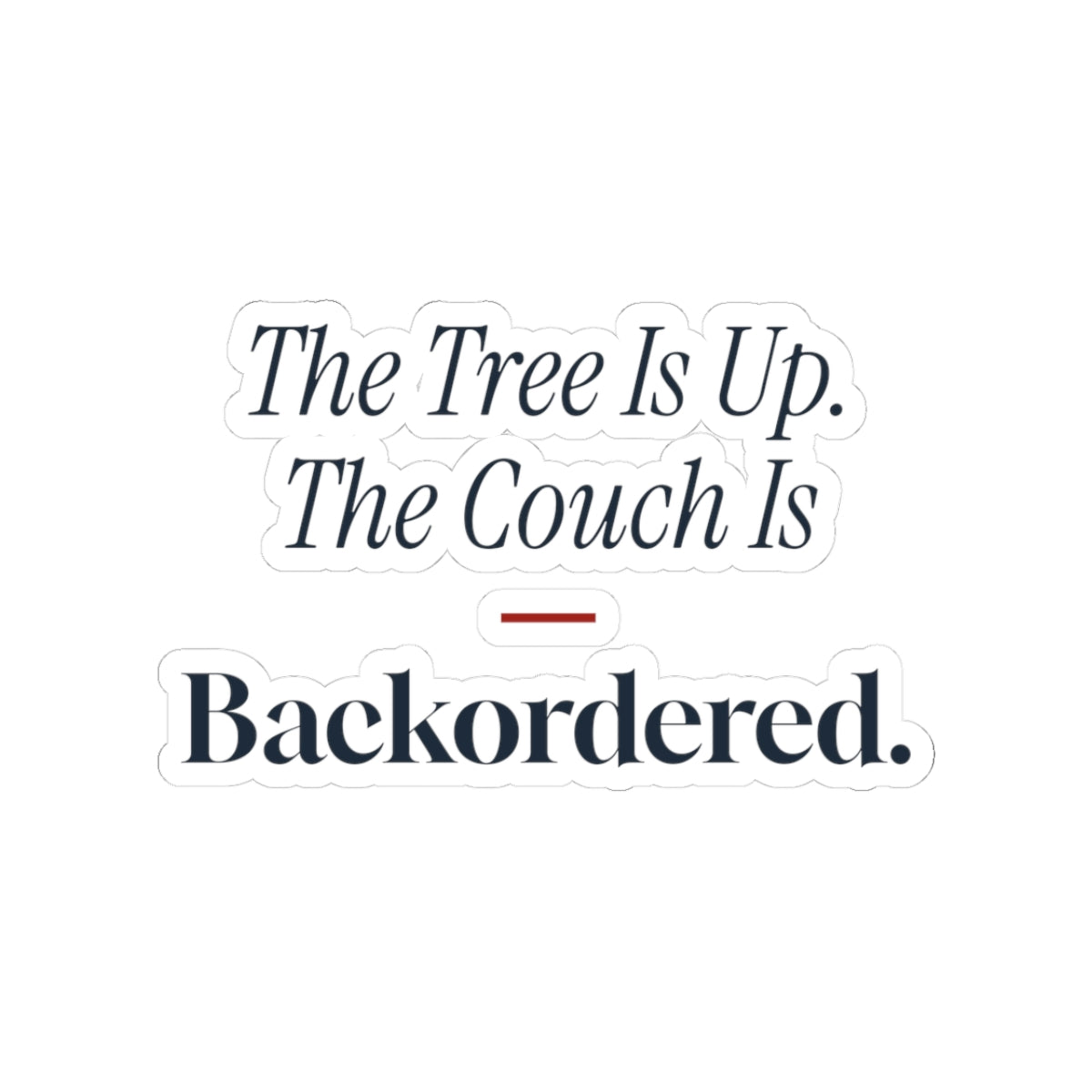 Funny New Home Christmas Sticker Tree Is Up The Couch Is Backordered