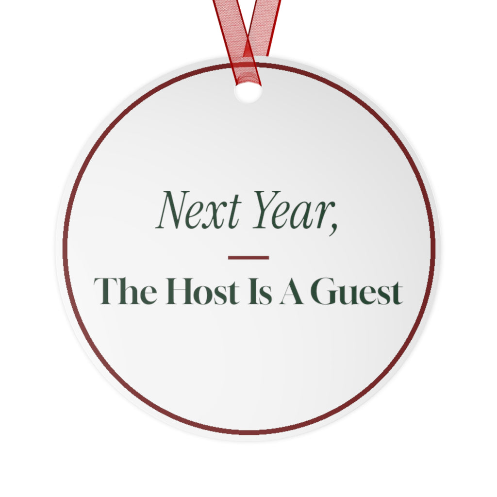 Funny Christmas Ornament Next Year The Host Is A Guest For Hosts