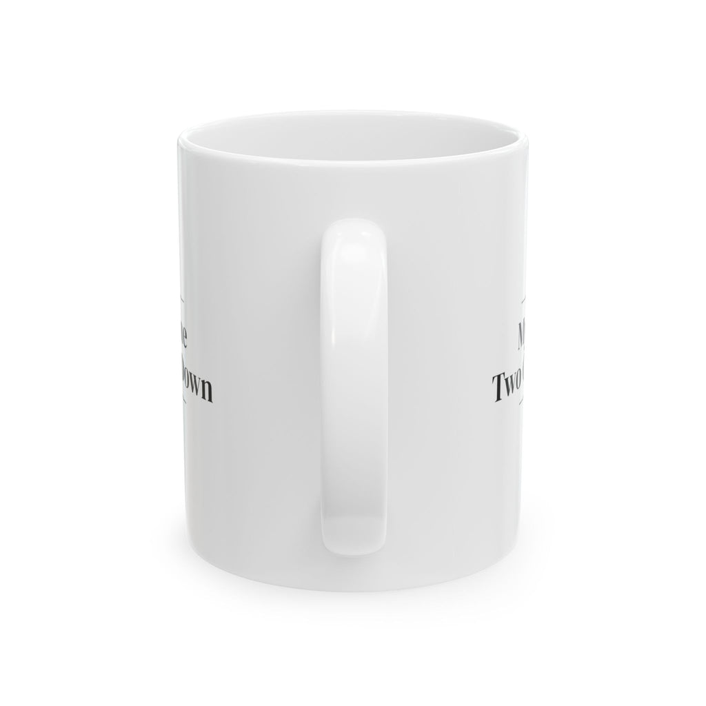 Funny Office Crush Coffee Mug My Crush Two Cubicles Down