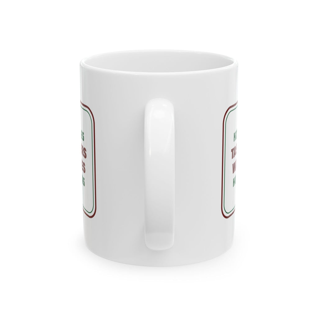 Funny Christmas Host Coffee Mug Taste Testers Wash Dishes Kitchen Sign