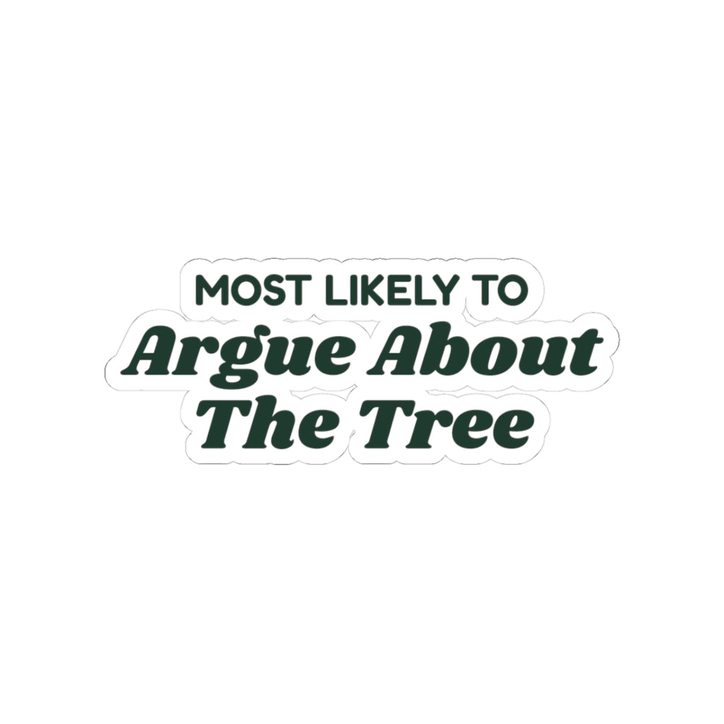 Funny Christmas Sticker Most Likely To Argue About The Tree Family