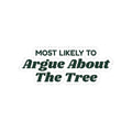 Funny Christmas Sticker Most Likely To Argue About The Tree Family
