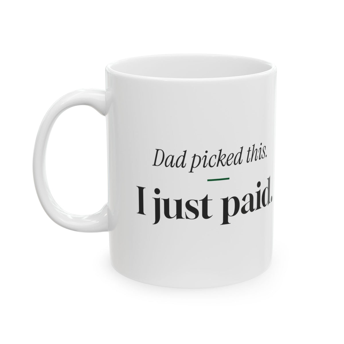 Dad Picked This Coffee Mug For Dad Or White Elephant