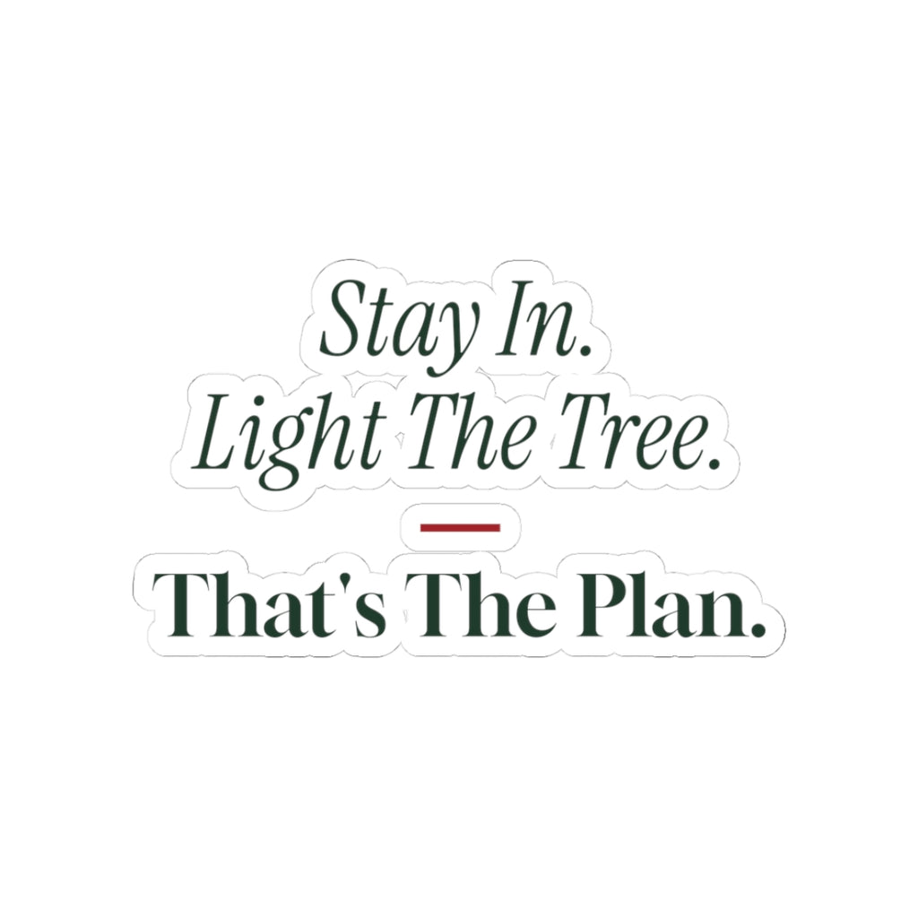 Christmas Sticker Stay In Light The Tree That's The Plan