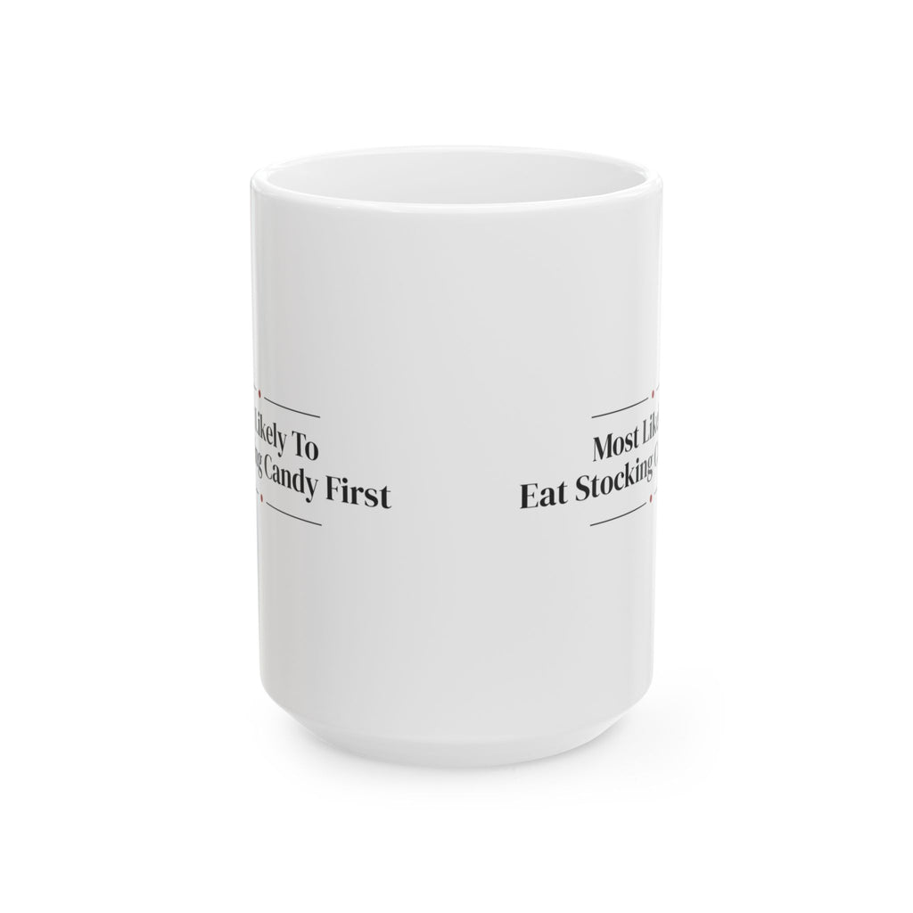 Funny Christmas Coffee Mug Most Likely To Eat Stocking Candy First Family