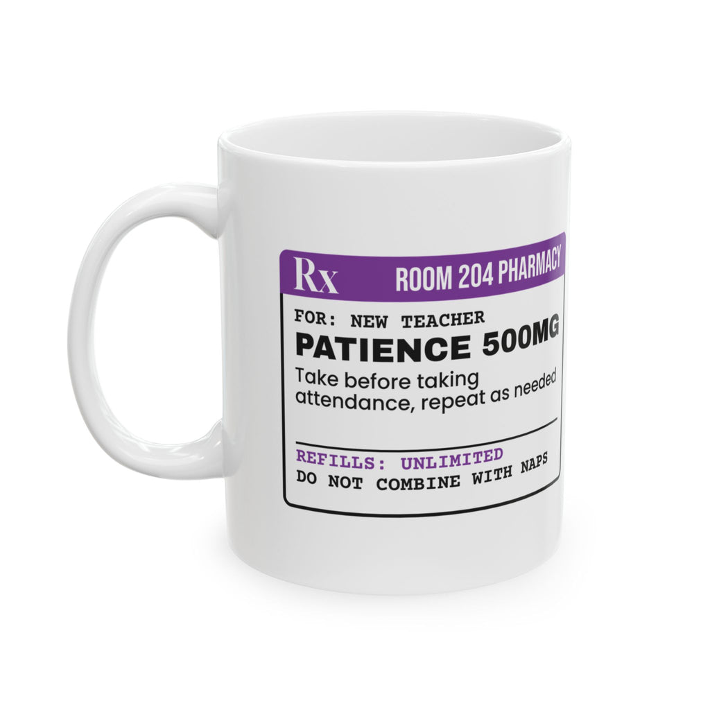 Funny Teacher Coffee Mug Prescription Patience Label For Teachers