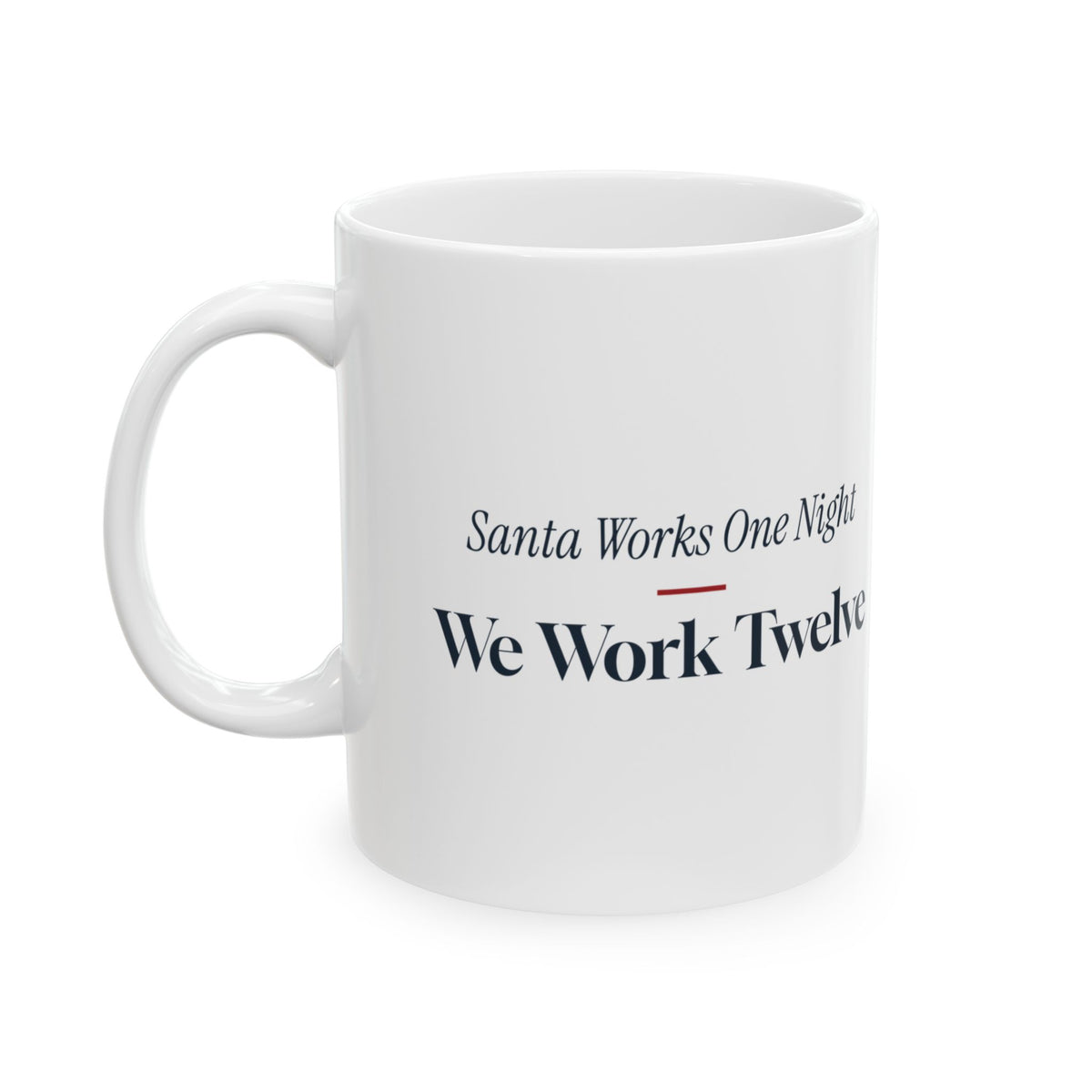 Funny Christmas Nurse Coffee Mug Santa Works One Night We Work Twelve