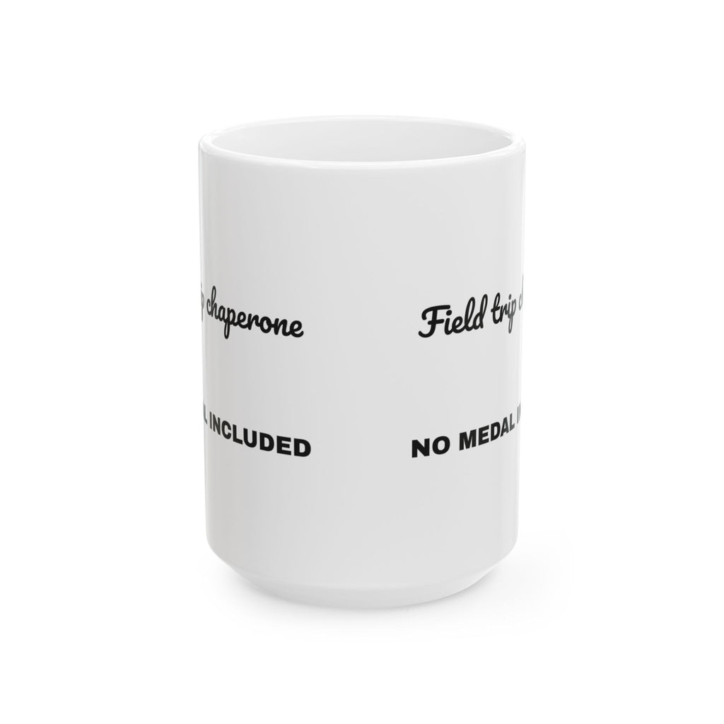 Funny Teacher Coffee Mug Field Trip Chaperone For Teachers